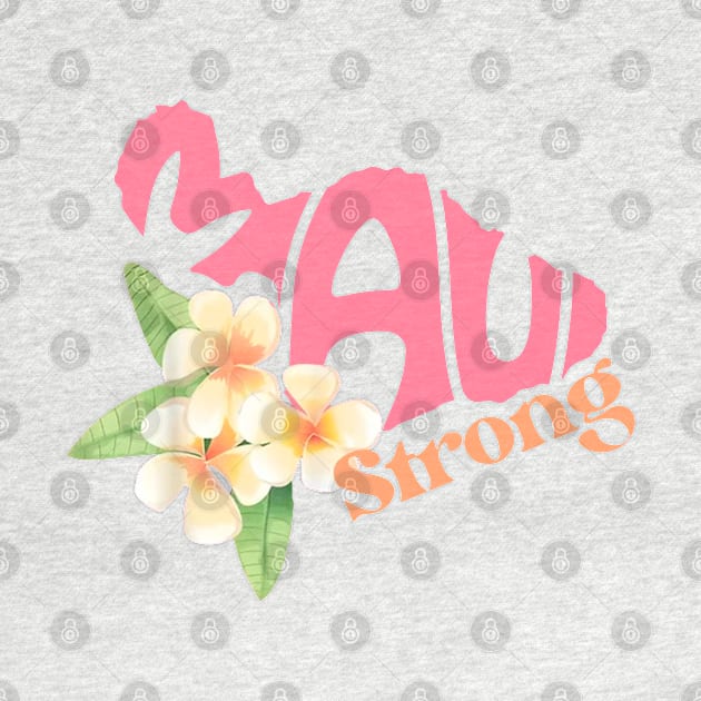 Maui Strong Shirt, Maui Wildfire Relief, All Profits will be Donated, Support for Hawaii Fire Victims, Hawaii Fires, Lahaina Hawaii Fires by Hoahip